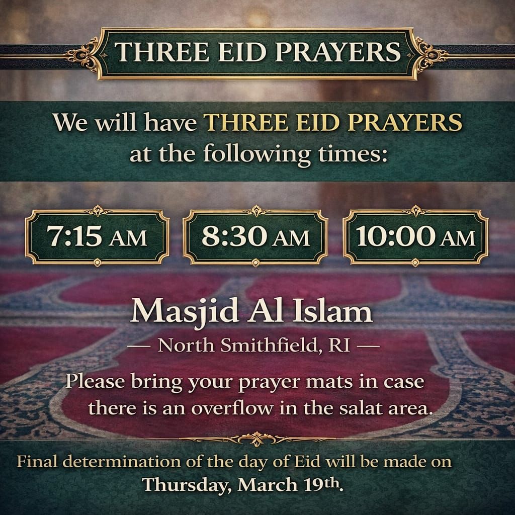 Three Eid Prayers – 7:15 AM, 8:30 AM, 10:00 AM – Masjid Al Islam, North Smithfield RI
